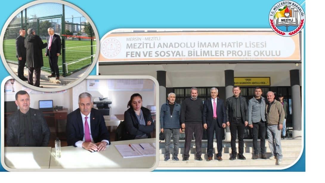 İLÇE MİLLİ EĞİTİM MÜDÜRÜMÜZ MEHMET BADAS, MEZİTLİ ANADOLU İMAM HATİP LİSESİ'Nİ ZİYARET ETTİ